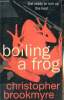 Boiling a Frog. Brookmyre Christopher