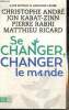 Se changer, changer le monde (J'ai Lu - Bien-être, n°11074). André C., Kabat-Zinn J., Raghi P., Ricard M.