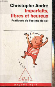 Imparfaits, libres et heureux - Pratiques de l'estime de soi (Odile Jacob Poche, n°215)