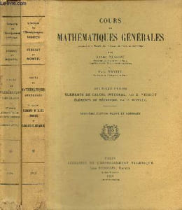 cours de mathématiques générales, première et deuxième parties : Eléments d'algèbre, de calcul différentiel et de géométrie analytique / Eléments de calcul intégral et éléments de mécanique