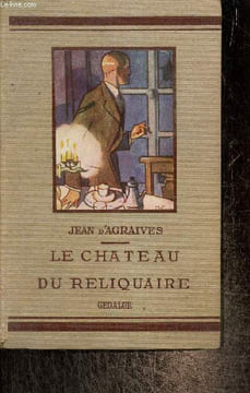Le château du reliquaire. d'Agraives Jean