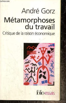 "Métamorphoses du travail - Critique de la raison économique (Collection ""Folio Essais"", n°441)". Gorz André