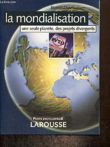 La mondialisation, une seule planète, des projets divergents