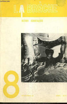 La Brèche, action surréaliste, n°8 (novembre 1965) : La liberté une et divisible (Jehan Mayoux) / Surréalisme et marxisme (Claude Féraud) / La clef de ...