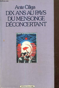 Dix ans au pays du mensonge déconcertant