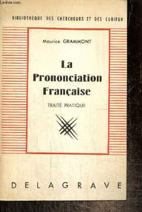 La prononciation française, traité pratique (Bibliothèque des chercheurs et des curieux)
