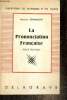 La prononciation française, traité pratique (Bibliothèque des chercheurs et des curieux). Grammont Maurice