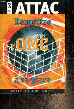 "Remettre l'OMC à sa place (Collection ""Les petits libres"", n°34)". Attac