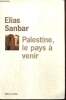 Palestine, le pays à venir. Sanbar Elias