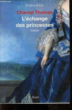 L'échange des princesses - roman - Collection Fiction & Cie.. Thomas Chantal