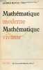 Mathématique moderne mathématique vivante - 3e édition revue et corrigée suivie d'une bibliographie.. Revuz André