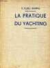 La Pratique du Yachting construction, navigation, manoeuvre - 8e édition.. G.Clerc-Rampal