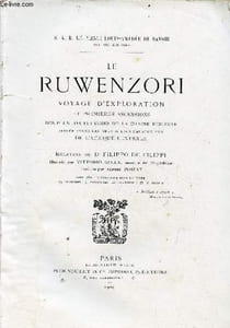 Le Ruwenzori voyage d'exploration et premières ascensions des plus hautes cimes de la chaine neigeuse située entre les grands lacs équatoriaux de l'Afrique Centrale.