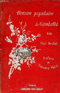 Histoire populaire de Léon Gambetta.