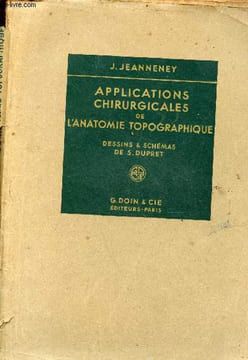 Applications chirurgicales de l'anatomie topographique.. G.Jeanneney