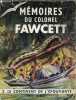 Mémoires du Colonel Fawcett - Tome 1 : le continent de l'épouvante - Collection bibliothèque des voyages.. Fawcett Brian