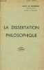 La dissertation philosophique - Conseil pour préparer et rédiger la dissertation philosophique et méthode pour faire des progrès en cet exercice - 3e ...