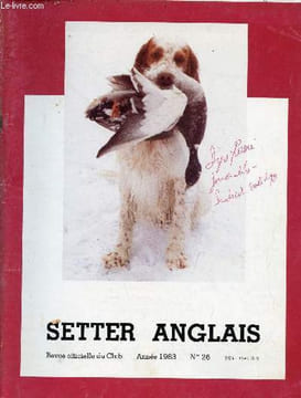 Setter Anglais revue officielle du club n°26 année 1983 - Editorial du président - réunion du comité des 7-8 janvier - les états généraux des chiens ...
