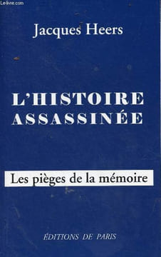 L'histoire assassinée - les pièges de la mémoire.. Heers Jacques