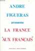La France aux français - Exemplaire n°198/300 sur vergé edition blanc 125g des papeteries de Lana.. Figueras André