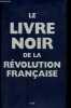 Le livre noir de la révolution française.. Escande Renaud