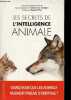 Les secrets de l'intelligence animale - Saviez-vous que les animaux faisaient preuve d'empathie ?. De la Bigne Yolaine