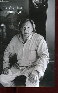 ça s'est fait comme ça.. Depardieu Gérard