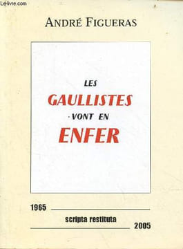 Les gaullistes vont en enfer.. Figueras André