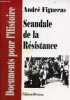 Scandale de la Résistance - Collection documents pour l'histoire.. Figueras André