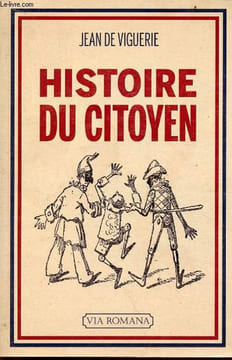 Histoire du citoyen - l'être nouveau (de 1789 à nos jours) - Collection des idées et des hommes n°1.. De Viguerie Jean