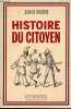 Histoire du citoyen - l'être nouveau (de 1789 à nos jours) - Collection des idées et des hommes n°1.. De Viguerie Jean