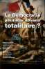 La Démocratie peut-elle devenir totalitaire ? - Actes de la XVIIe université d'été de Renaissance Catholique Avenay Val d'Or, juillet 2008.. De ...