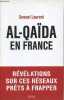 Al-Qaïda en France - révélations sur ces réseaux prêts à frapper.. Laurent Samuel
