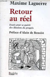 Retour au réel - Essais pour se guérir des illusions du progrès.