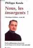 Nous, les insurgents ! - Chroniques barbares - Tome 3 - Ecrits politiquement incorrects sur la France et le Nouvel ordre mondial - Collection ...