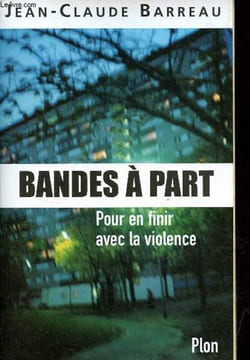 Bandes à part pour en finir avec la violence.. Barreau Jean-Claude