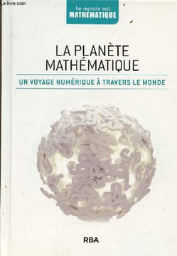 La planète mathématique - un voyage numérique à travers le monde - Collection le monde est mathématique.. Alberti Miquel