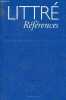 Littr&eacute; r&eacute;f&eacute;rences la langue fran&ccedil;aise pour tous.. Collectif