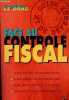 Face au controle fiscal - 2 millions de contrôles par an pourquoi pas vous - les vraies techniques pour que le fisc vous oublie - comment gagner du ...