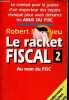 Le Racket fiscal II Au nom du fisc.. Matthieu Robert
