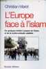 L'Europe face à l'islam - de quelques vérités à propos de l'islam et de la contre-croisade salafiste - essai.. Marot Christian