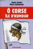 ô Corse, île d'humour - Collection le sens de l'humour.. Santini André & Dottelonde Pierre