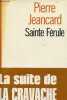 Sainte Férule - roman.. Jeancard Pierre