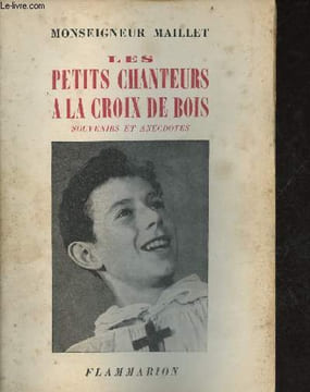 Les petits chanteurs à la croix de bois - souvenirs et anecdotes.. Monseigneur Maillet