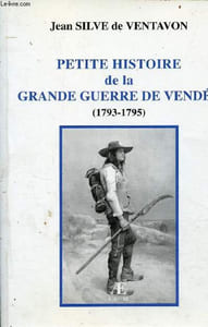 Petite histoire de la grande guerre de Vendée (1793-1795).