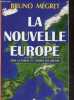 La nouvelle Europe pour la France et l'Europe des nations.. Mégret Bruno