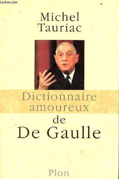 Dictionnaire amoureux de De Gaulle.. Tauriac Michel
