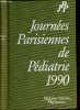 Journées Parisiennes de Pédiatrie 1990 (13 et 14 octobre) - Mucovisidose aspects actuels - les explorations oeso-gastro-duodénales en pédiatrie - ...