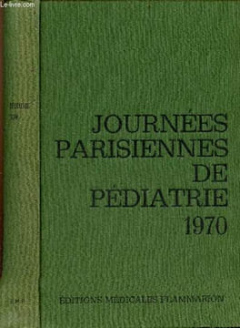 Journées Parisiennes de Pédiatrie 1970 (17 et 18 octobre) - Pédiatrie générale - Indications des interventions d'urgence dans les cardiopathies ...