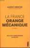 La France orange mécanique - document - nul n'est censé ignorer la réalité - Collection sur le ring.. Obertone Laurent